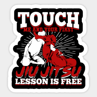 Touch Me And Your First Jiu Jitsu Lesson Is Free Sticker